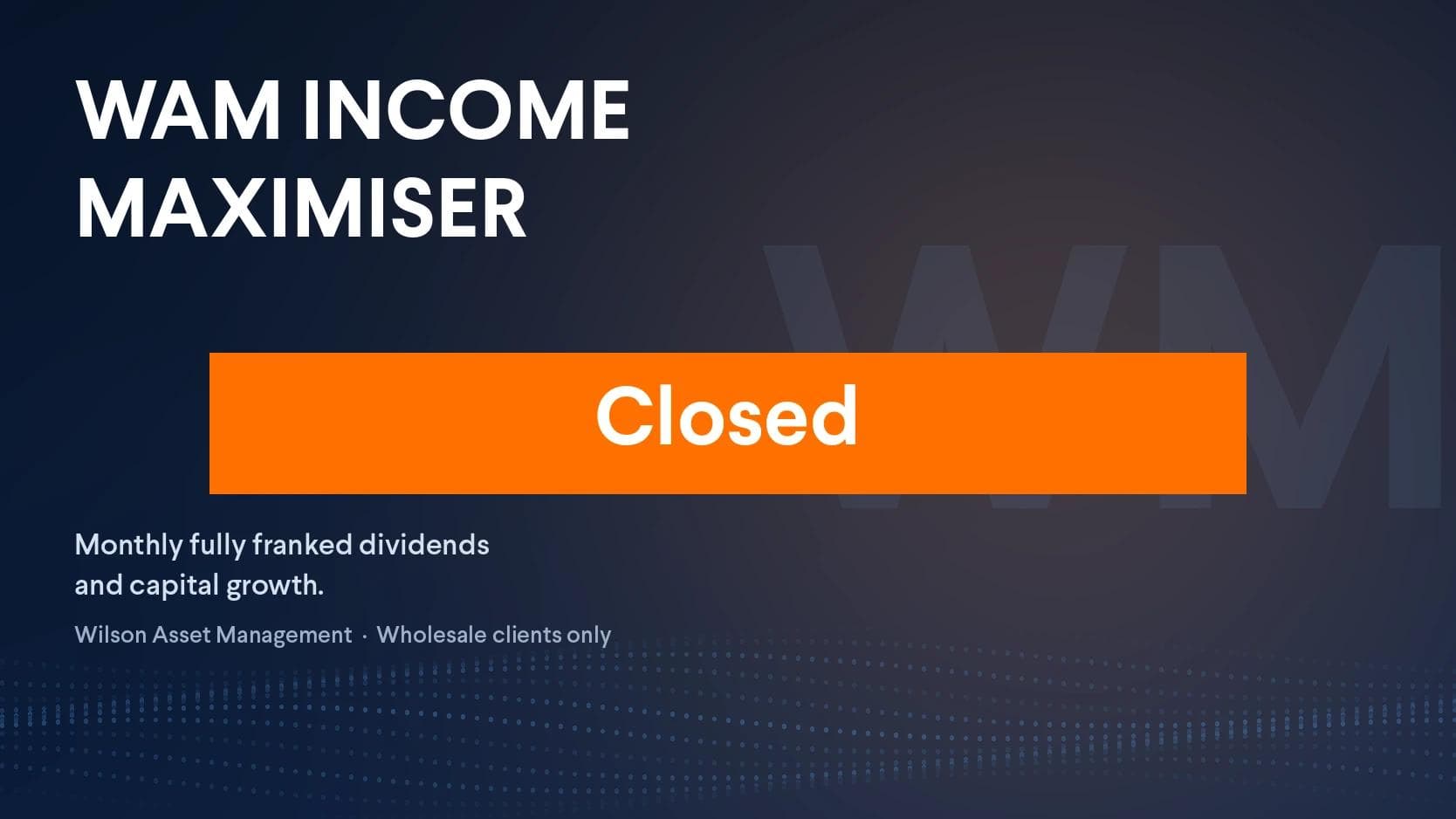 WAM Income Maximiser (ASX: WMX) – A$47 million Placement at A$1.62
