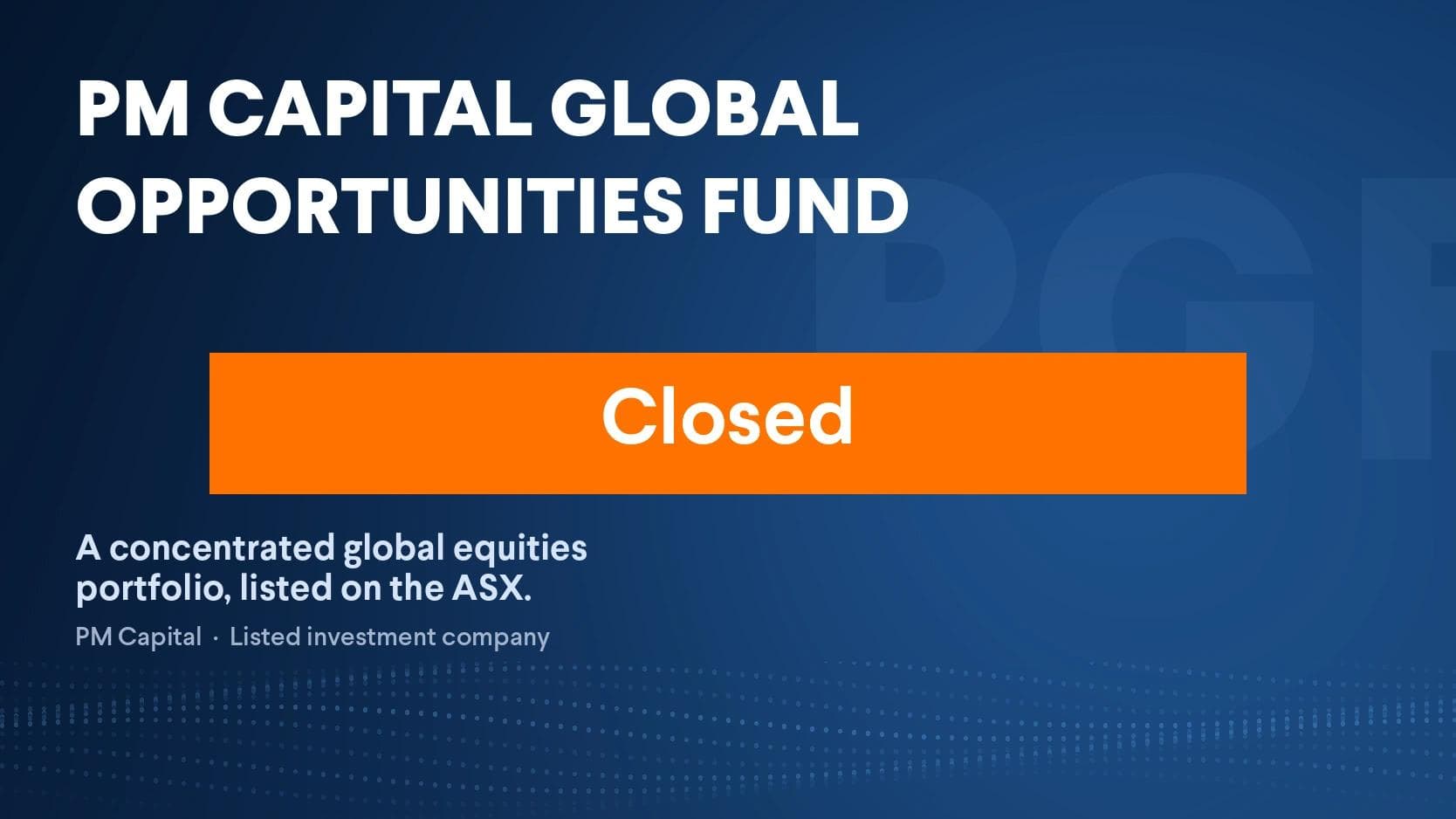 PM Capital Global Opportunities Fund (ASX: PGF) – A$175 million Placement at A$3.07